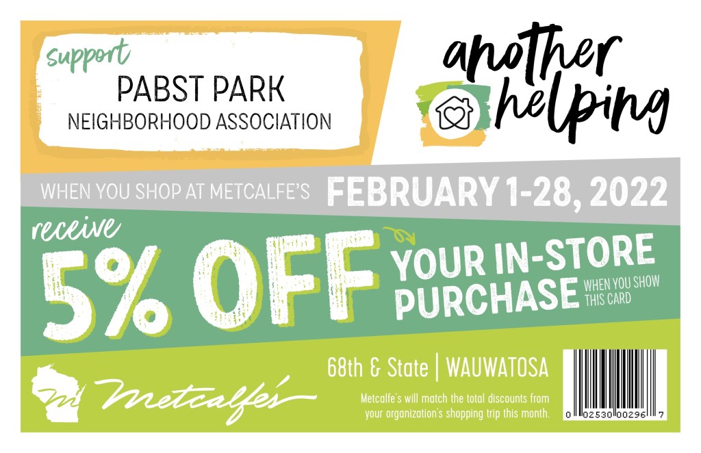 Coupon from the PPNA or Pabst Park Neighborhood Association for 5% off at Metcalfe's Market in Wauwatosa from February 1-28, 2022